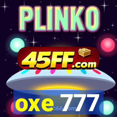 oxe 777